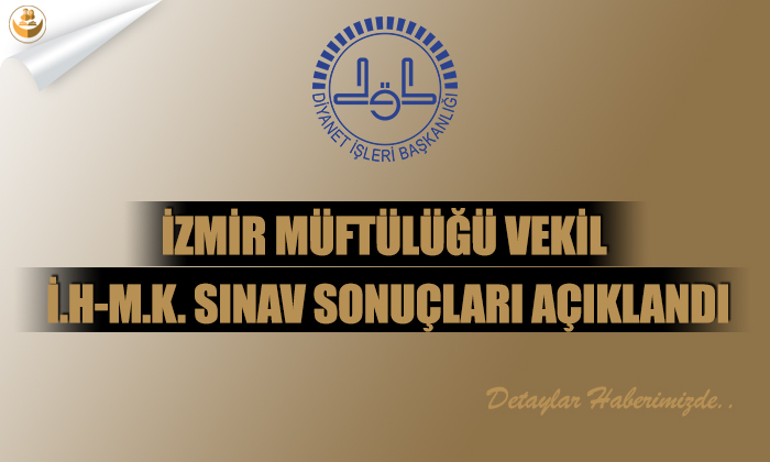 İzmir Müftülüğü Vekil İ.H-M.K. Sınav Sonuçları Açıklandı