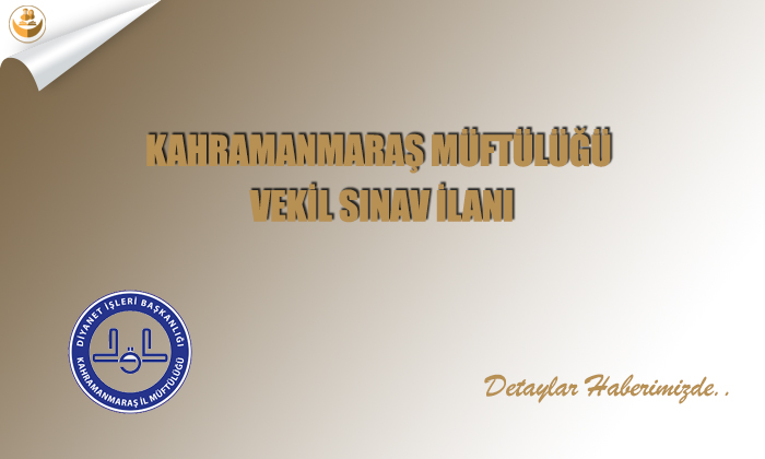 Kahramanmaraş Müftülüğü Vekil Sınav İlanı