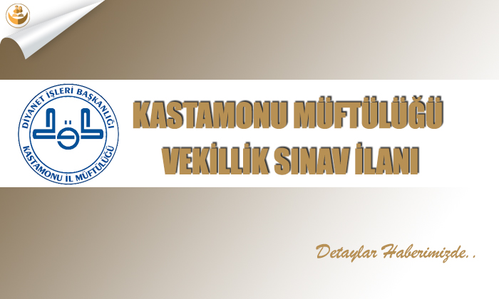 Kastamonu Müftülüğü, Vekillik Sınav İlanı
