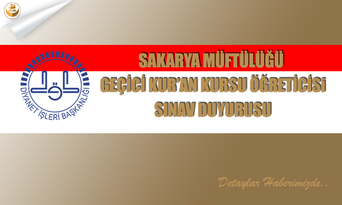 Sakarya Müftülüğü Geçici Kur’an Kursu Öğreticisi Sınav Duyurusu