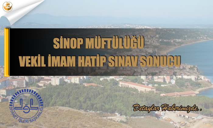 Sinop Müftülüğü Vekil İmam Hatip Sınav Sonucu