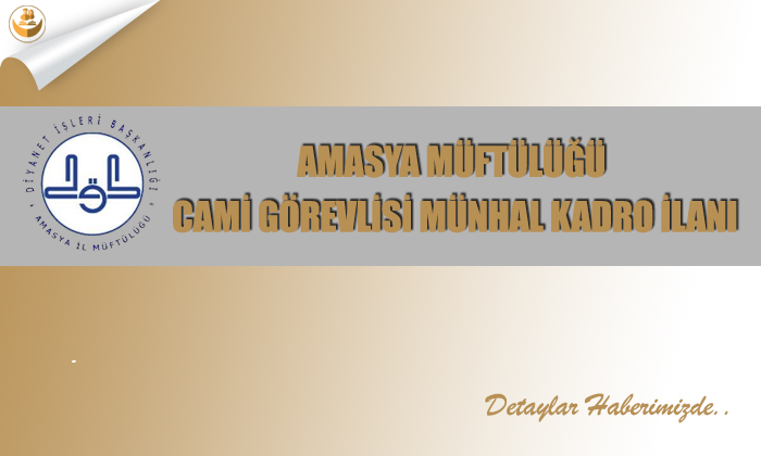 Amasya Müftülüğü	Cami Görevlisi Münhal Kadro İlanı