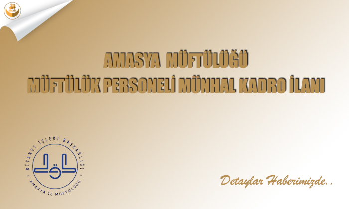 Amasya Müftülüğü	Müftülük Personeli Münhal Kadro İlanı