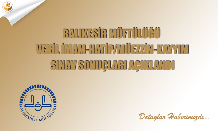 Balıkesir Müftülüğü Vekil İmam-Hatip/Müezzin-Kayyım Sınav Sonuçları Açıklandı