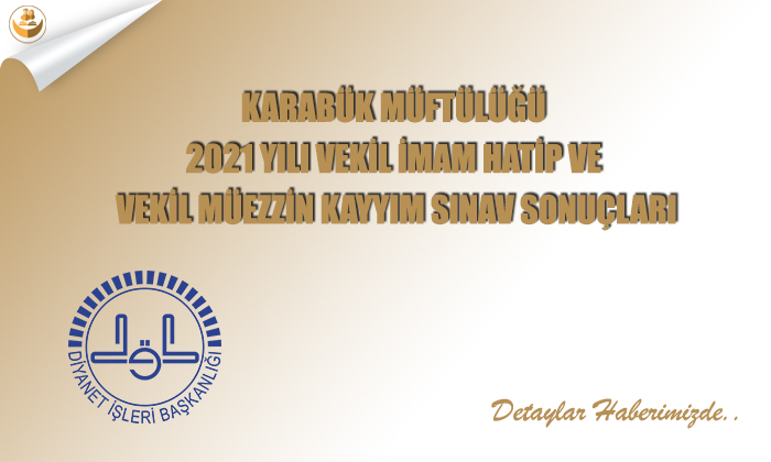 Karabük Müftülüğü 2021 Yılı Vekil İmam Hatip Ve Vekil Müezzin Kayyım Sınav Sonuçları