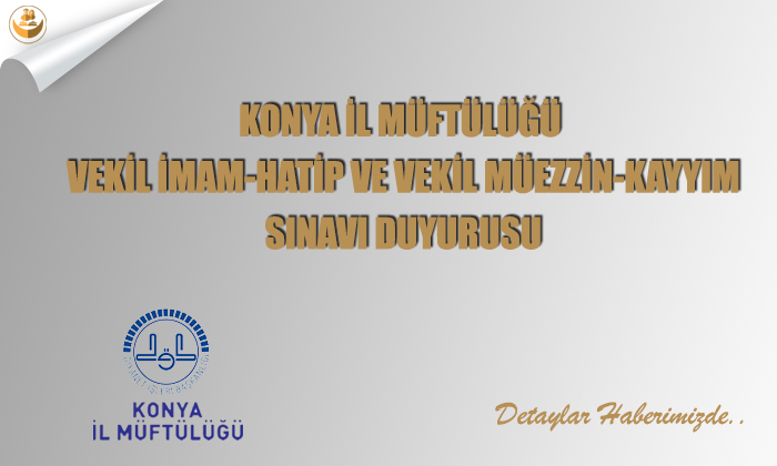 Konya İl Müftülüğü Vekil İmam-Hatip Ve Vekil Müezzin-Kayyım Sınavı Duyurusu 