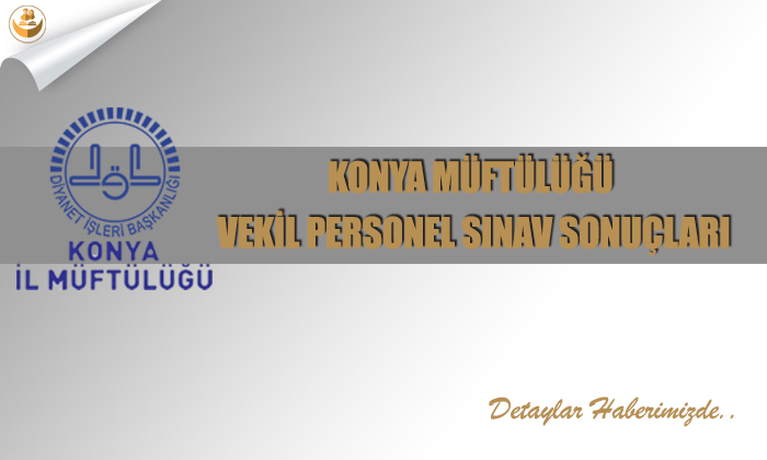 Konya Müftülüğü Vekil Personel Sınav Sonuçları