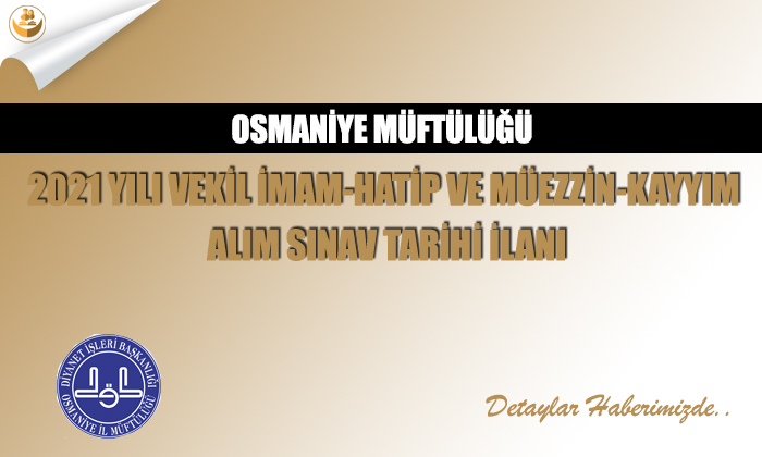 Osmaniye Müftülüğü 2021 Yılı Vekil İmam-Hatip Ve Müezzin-Kayyım Alım Sınav Tarihi İlanı