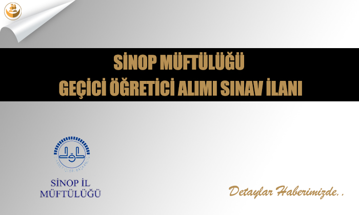 Sinop Müftülüğü Geçici Öğretici Alımı Sınav İlanı