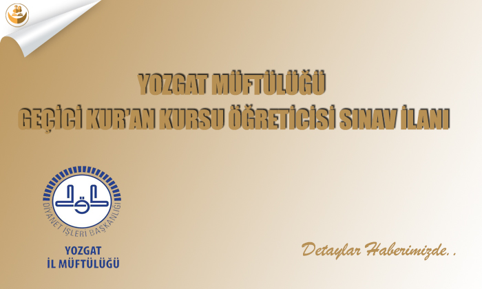 Yozgat Müftülüğü Geçici Kur’an Kursu Öğreticisi Sınav İlanı