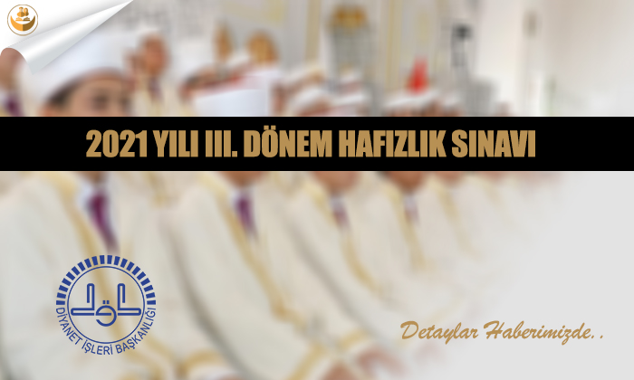 2021 Yılı III. Dönem Hafızlık Sınavı