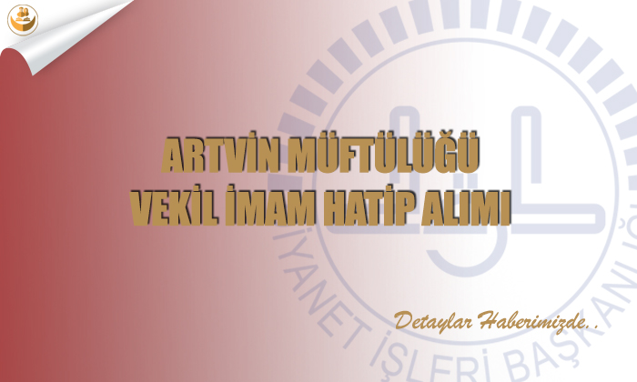 Artvin Müftülüğü Vekil İmam Hatip Alımı