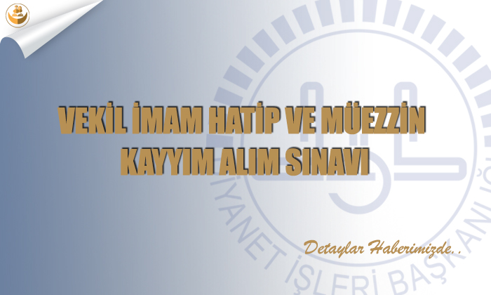Vekil İmam Hatip Ve Müezzin Kayyım Alım Sınavı