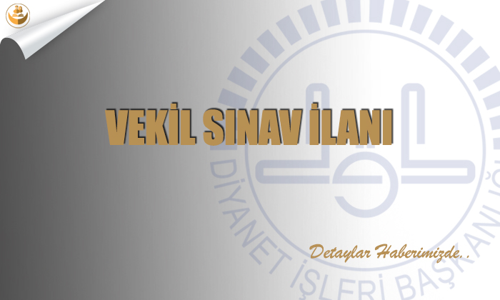 Vekil Sınav İlanı