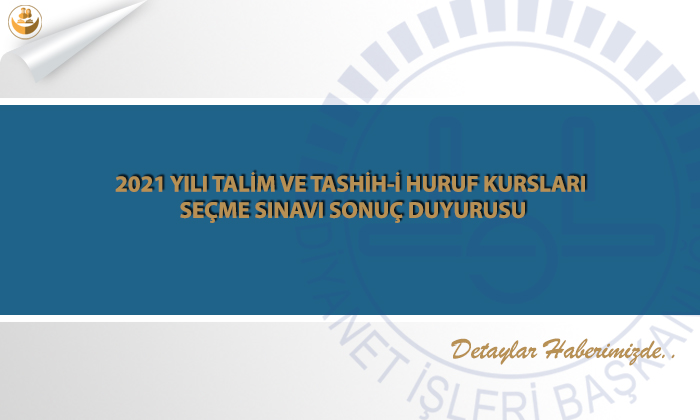2021 Yılı Talim ve Tashih-i Huruf Kursları Seçme Sınavı Sonuç Duyurusu