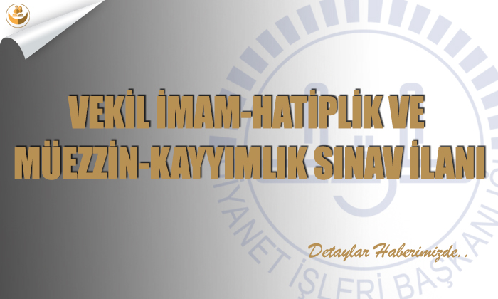 Vekil İmam-Hatiplik ve Müezzin-Kayyımlık Sınav İlanı