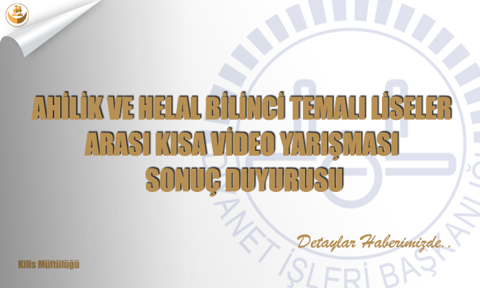 Ahilik Ve Helal Bilinci Temalı Liseler Arası Kısa Video Yarışması Sonuç Duyurusu