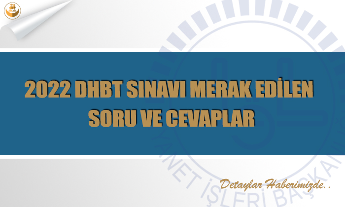 2022 DHBT Sınavı Merak Edilen Soru ve Cevaplar