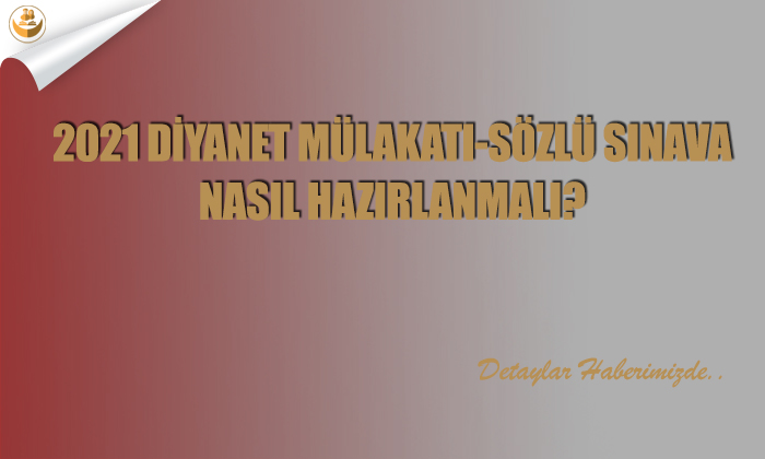 2021 Diyanet Mülakatı-Sözlü Sınava Nasıl Hazırlanmalı?