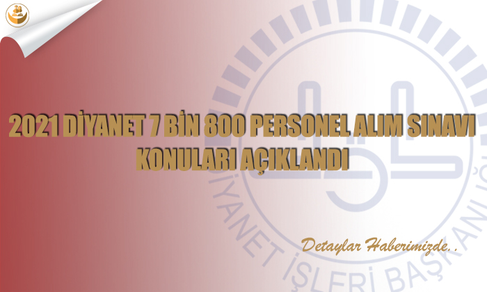 2021 Diyanet 7 Bin 800 Personel Alım Sınavı Konuları Açıklandı