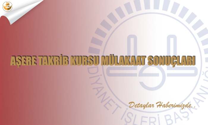 Aşere Takrib Kursu Mülakaat Sonuçları