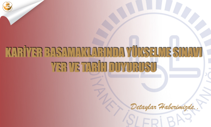 Kariyer Basamaklarında Yükselme Sınavı Yer Ve Tarih Duyurusu