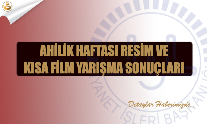 Ahilik Haftası Resim Ve Kısa Film Yarışma Sonuçları