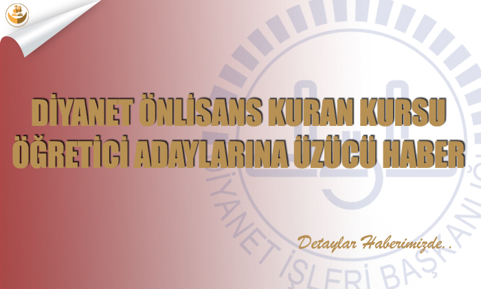 Diyanet Önlisans Kuran Kursu Öğretici Adaylarına Üzücü Haber