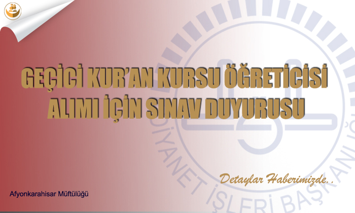 Geçici Kur’an Kursu Ööğreticisi Alımı İçin Sınav Duyurusu