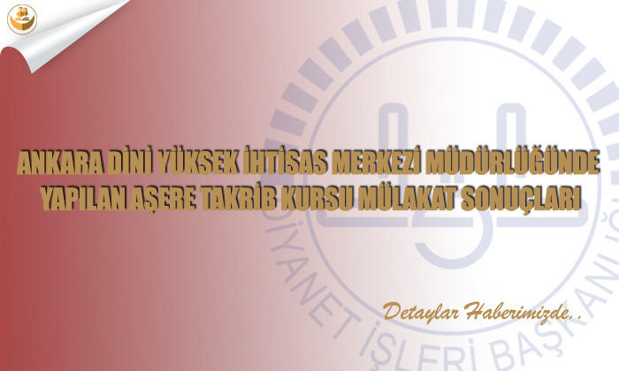 Ankara Di̇ni̇ Yüksek İhti̇sas Merkezi̇ Müdürlüğünde Yapilan Aşere Takri̇b Kursu Mülakat Sonuçları