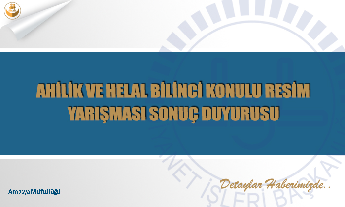 Ahilik ve Helal Bilinci Konulu Resim Yarışması Sonuç Duyurusu