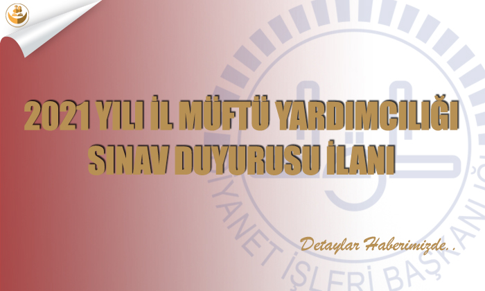 2021 Yılı İl Müftü Yardımcılığı Sınav Duyurusu İlanı
