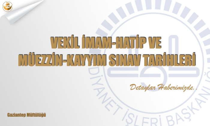 Vekil İmam-Hatip ve Müezzin-Kayyım Sınav Tarihleri Duyurusu