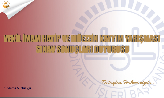 Vekil İmam Hatip Ve Müezzin Kayyım Yarışması Sınav Sonuçları Duyurusu