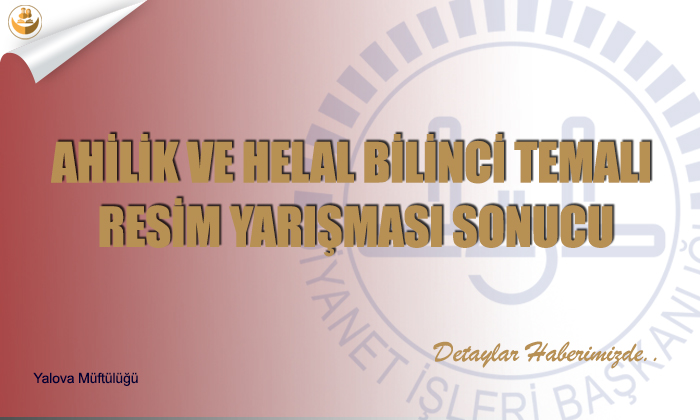 Ahilik ve Helal Bilinci Temalı Resim Yarışması Sonucu