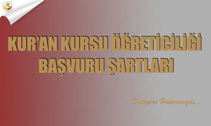 Kur’an Kursu Öğreticiliği Başvuru Şartları