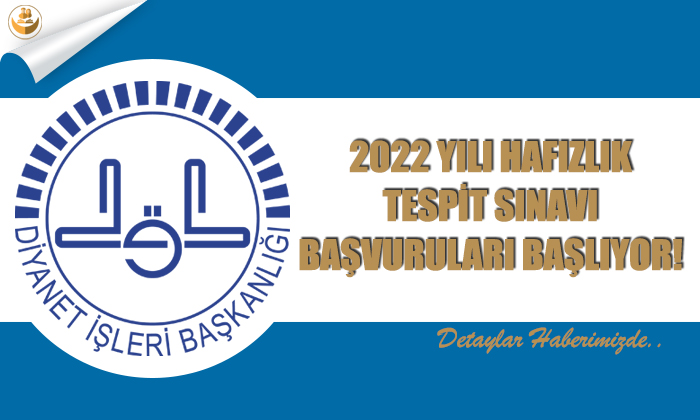 2022 Yılı Hafızlık Tespit Sınavı Başvuruları Başlıyor!
