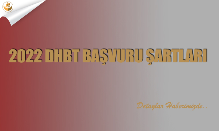 2022 DHBT Başvuru Şartları
