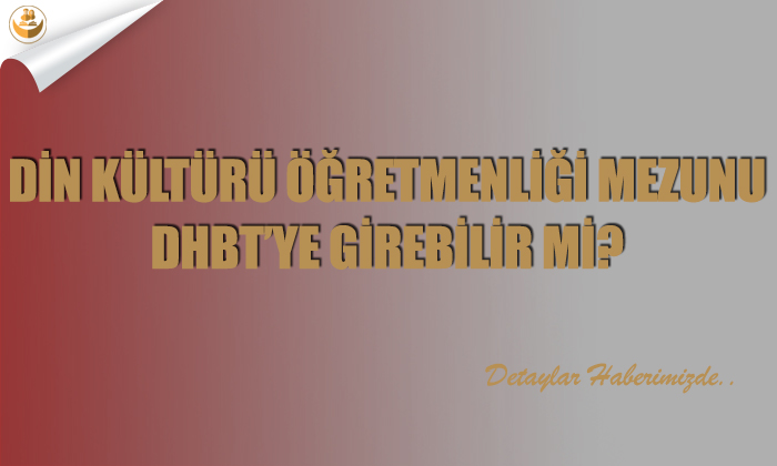 Din Kültürü Öğretmenliği Mezunu DHBT’ye Girebilir mi?