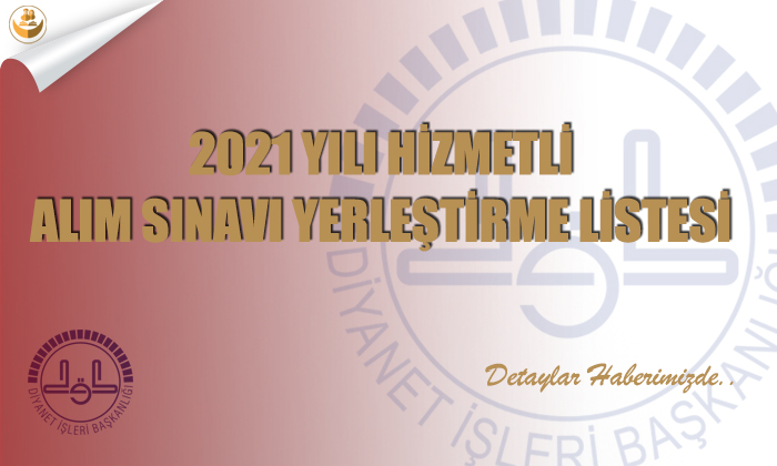 2021 Yılı Hi̇zmetli̇ Alım Sınavı Yerleşti̇rme Li̇stesi