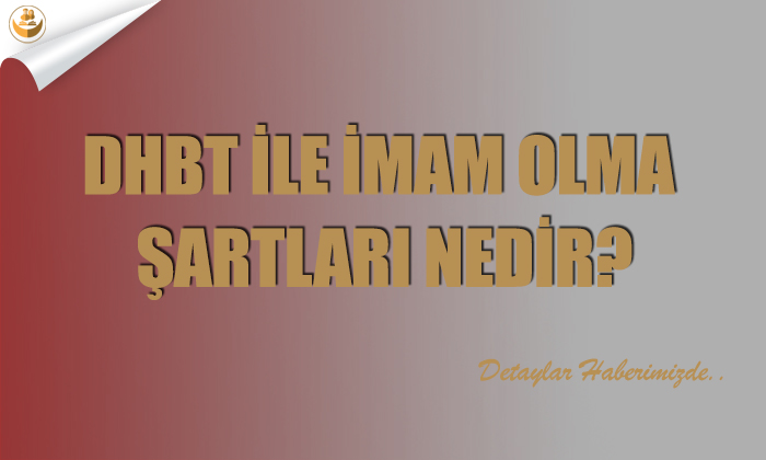 DHBT ile İmam Olma Şartları Nedir?