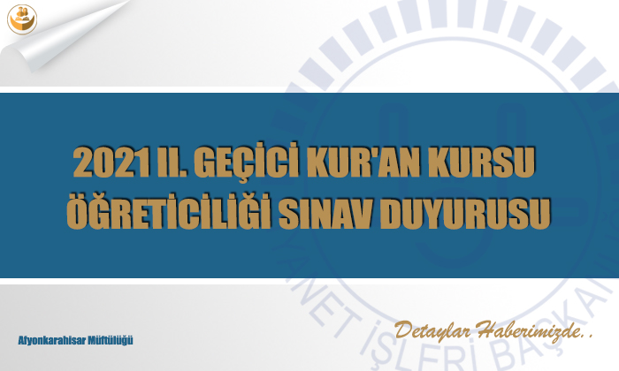 2021 II. Geçici Kur’an Kursu Öğreticiliği Sınav Duyurusu