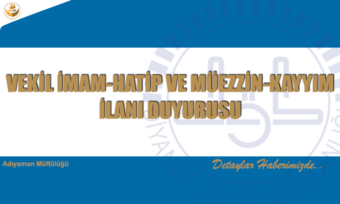 Vekil İmam-Hatip ve Müezzin-Kayyım İlanı Duyurusu