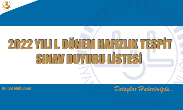 2022 Yılı I. Dönem Hafızlık Tespit Sınav Duyuru Listesi