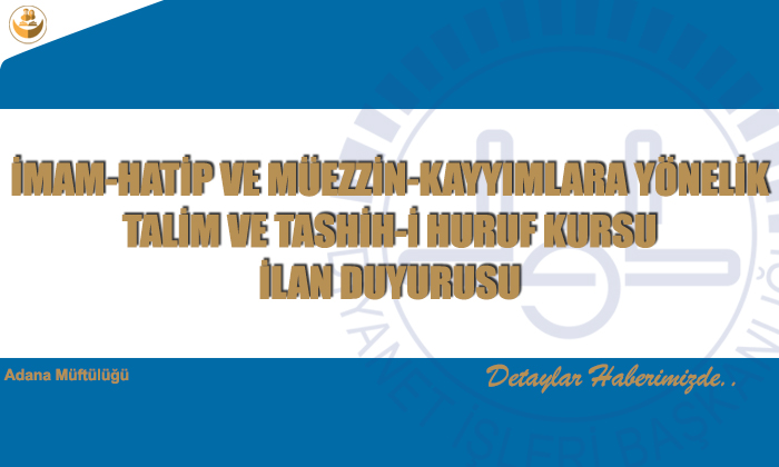 İmam-Hatip ve Müezzin-Kayyımlara Yönelik Talim ve Tashih-i Huruf Kursu İlan Duyurusu