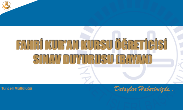 Fahri Kur’an Kursu Öğreticisi Sınav Duyurusu (Bayan)