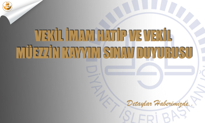 Vekil İmam Hatip ve Vekil Müezzin Kayyım Sınav Duyurusu