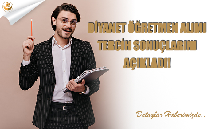 Diyanet 2021 Yılı Öğretmen Alımı Tercih Sonucunu Açıkladı