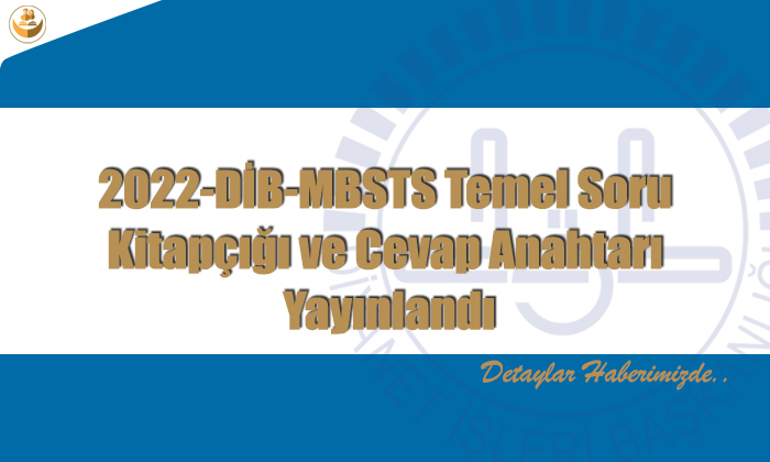2022-DİB-MBSTS Temel Soru Kitapçığı ve Cevap Anahtarı Yayınlandı