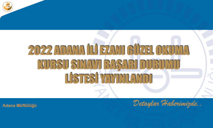 2022 Adana İli Ezanı Güzel Okuma Kursu Sınavı Başarı Durumu Listesi Yayınlandı